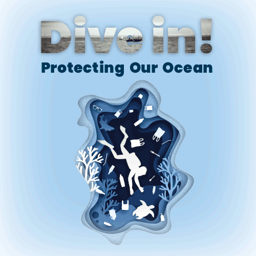 Dive in! Protecting Our Ocean