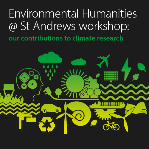 Environmental Humanities @ St Andrews workshop: our contributions to climate research